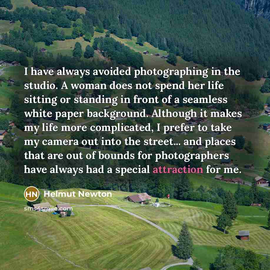 “I have always avoided photographing in the studio. A woman…” quote by Helmut Newton