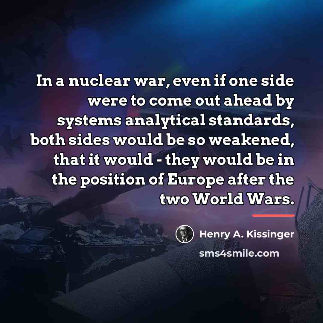 “In a nuclear war, even if one side were to…” quote by Henry A. Kissinger