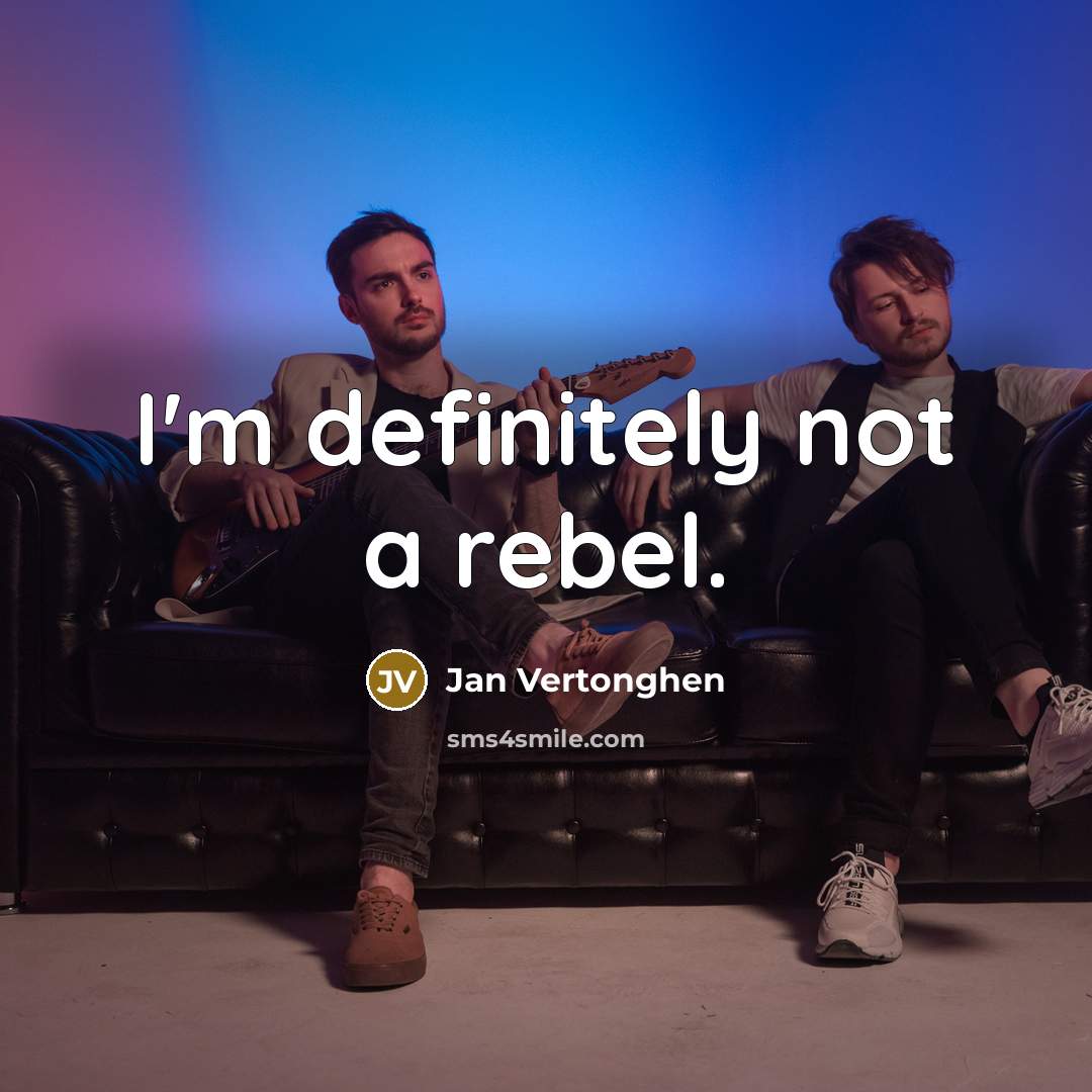“I'm definitely not a rebel.…” quote by Jan Vertonghen