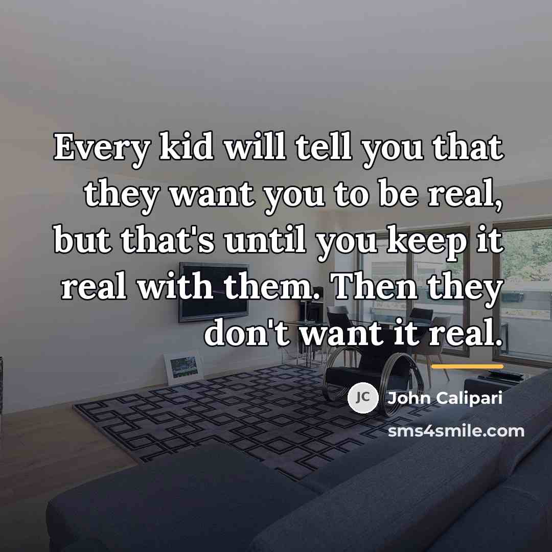 “Every kid will tell you that they want you to…” quote by John Calipari