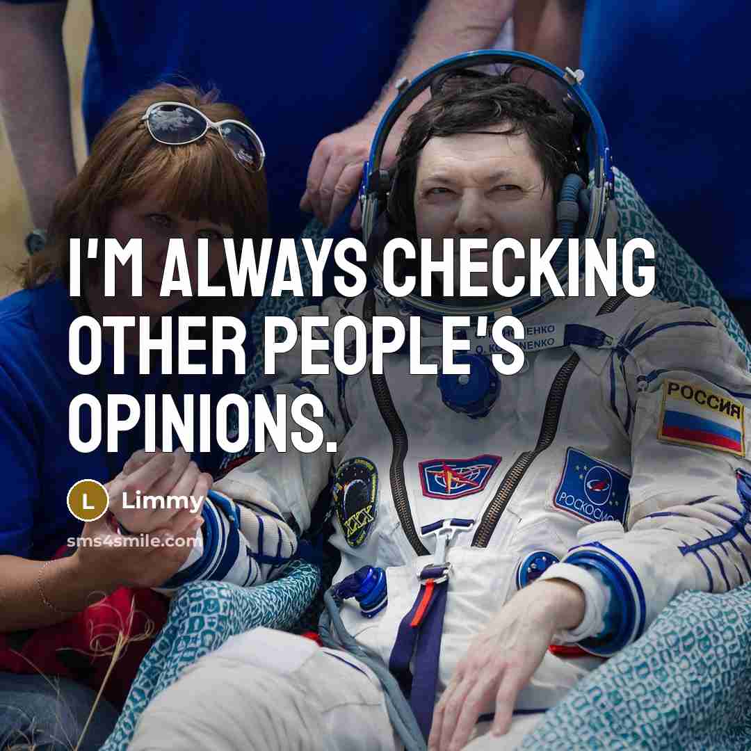 “I'm always checking other people's opinions.…” quote by Limmy