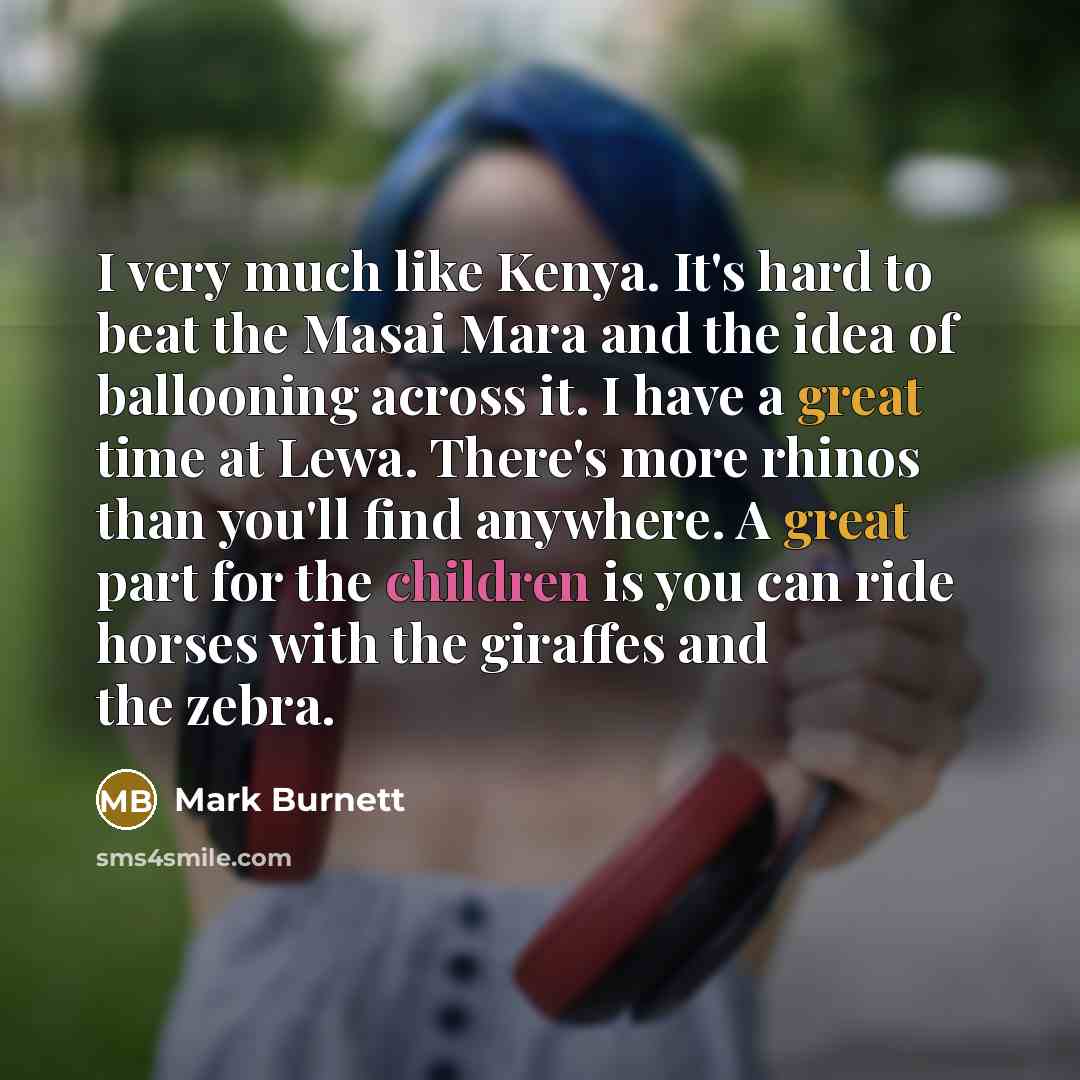 “I very much like Kenya. It's hard to beat the…” quote by Mark Burnett