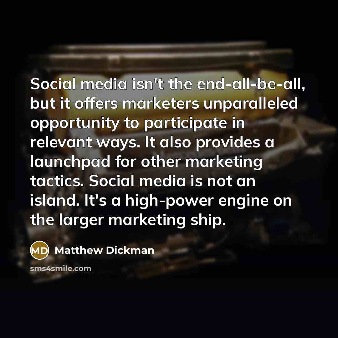 “Social media isn't the end-all-be-all, but it offers marketers unparalleled…” quote by Matthew Dickman