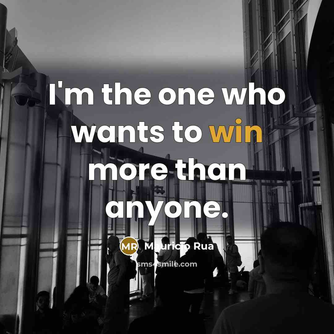 “I'm the one who wants to win more than anyone.…” quote by Mauricio Rua