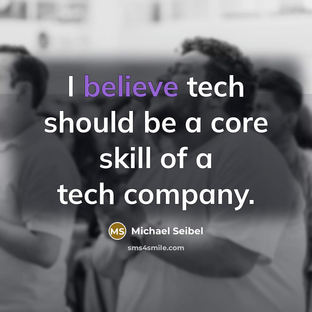 “I believe tech should be a core skill of a…” quote by Michael Seibel