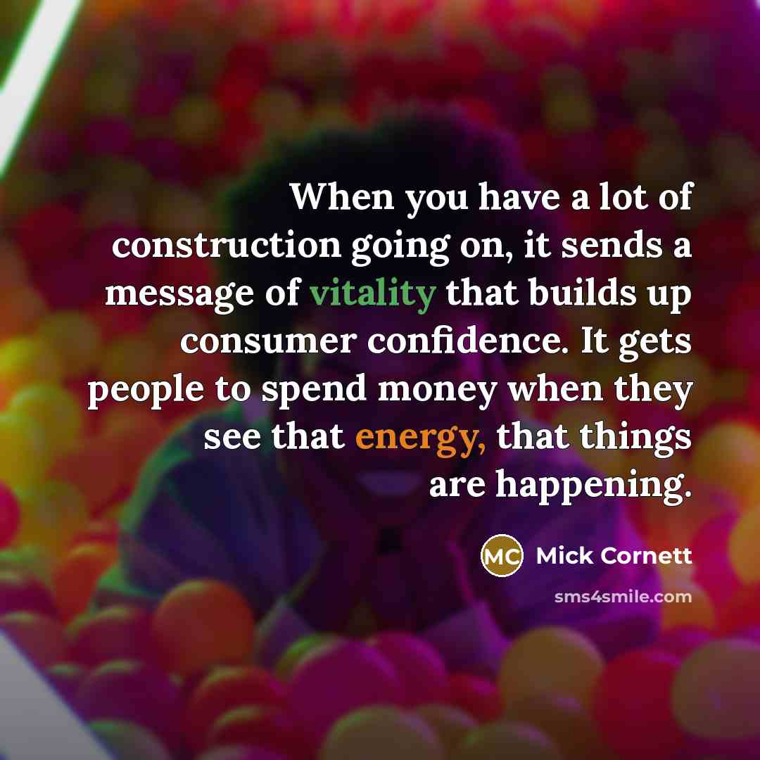 “When you have a lot of construction going on, it…” quote by Mick Cornett