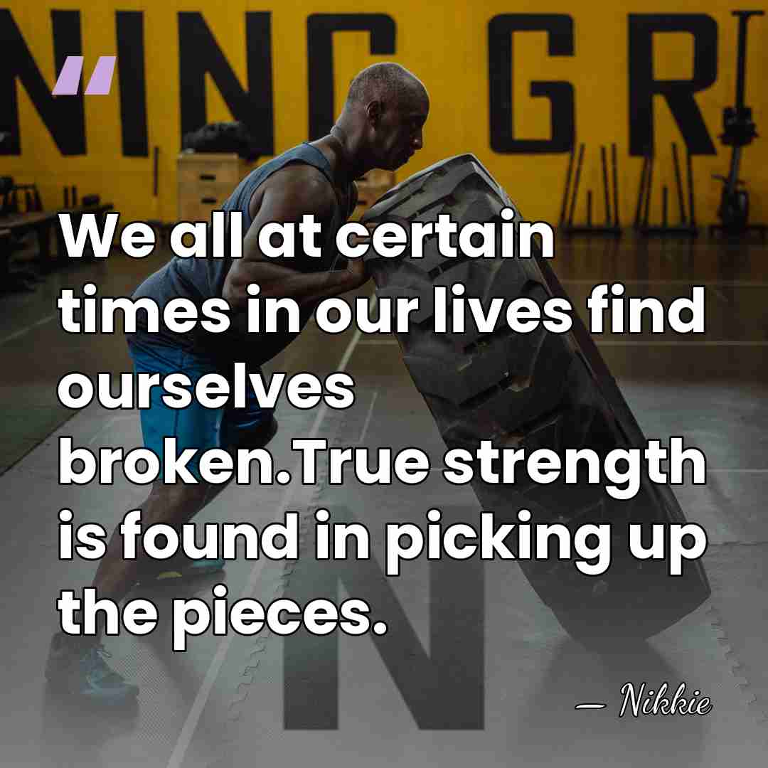 We all at certain times in our lives find ourselves broken.True strength&hellip; - Nikkie