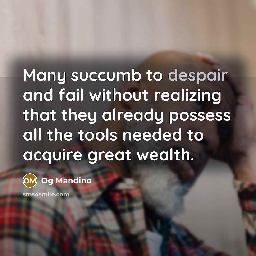 “Many succumb to despair and fail without realizing that they…” quote by Og Mandino