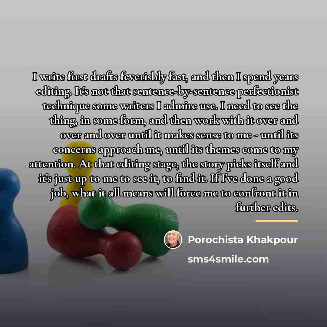 “I write first drafts feverishly fast, and then I spend…” quote by Porochista Khakpour