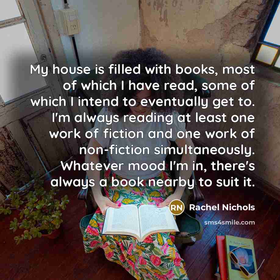 “My house is filled with books, most of which I…” quote by Rachel Nichols