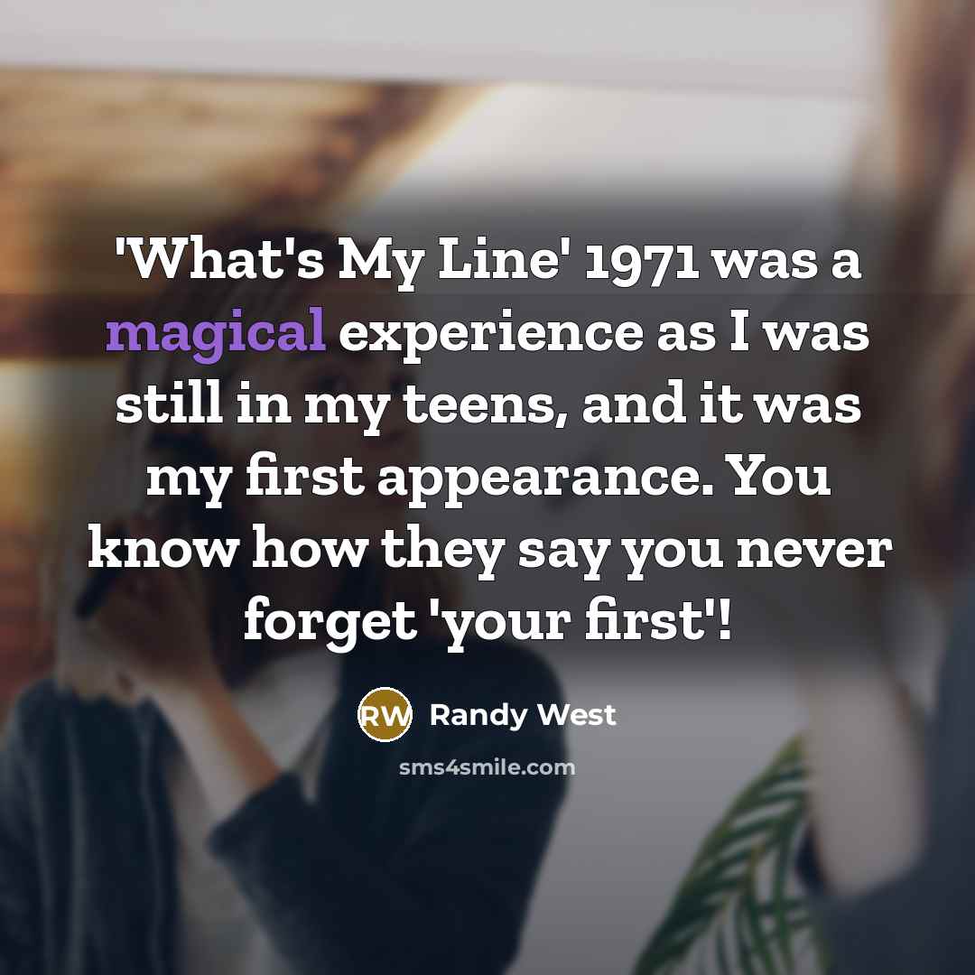 “'What's My Line' 1971 was a magical experience as I…” quote by Randy West