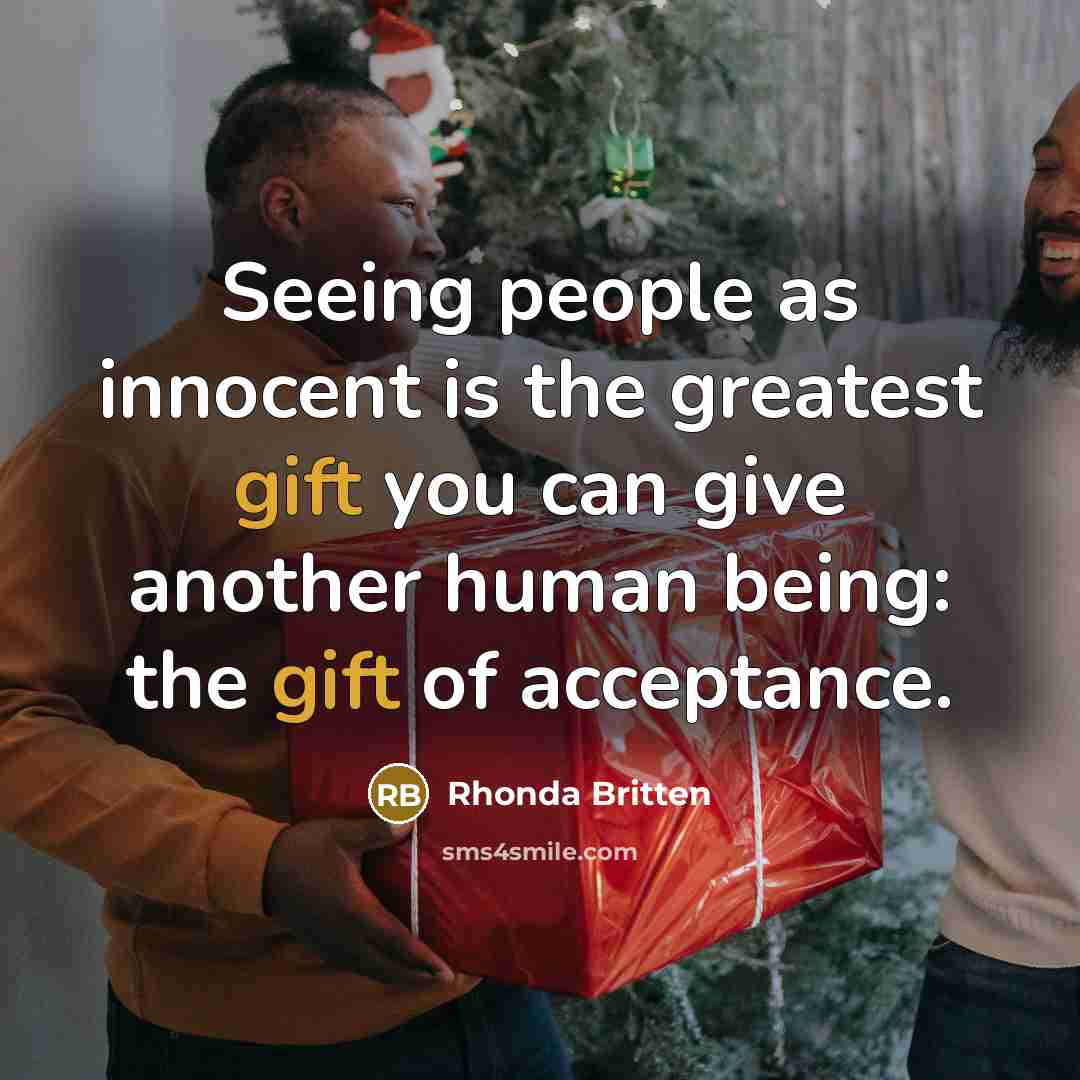 “Seeing people as innocent is the greatest gift you can…” quote by Rhonda Britten