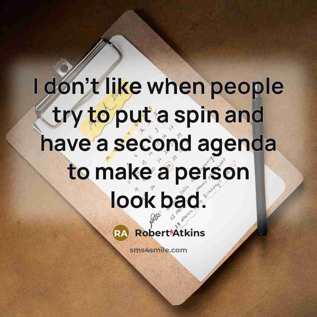 “I don't like when people try to put a spin…” quote by Robert Atkins