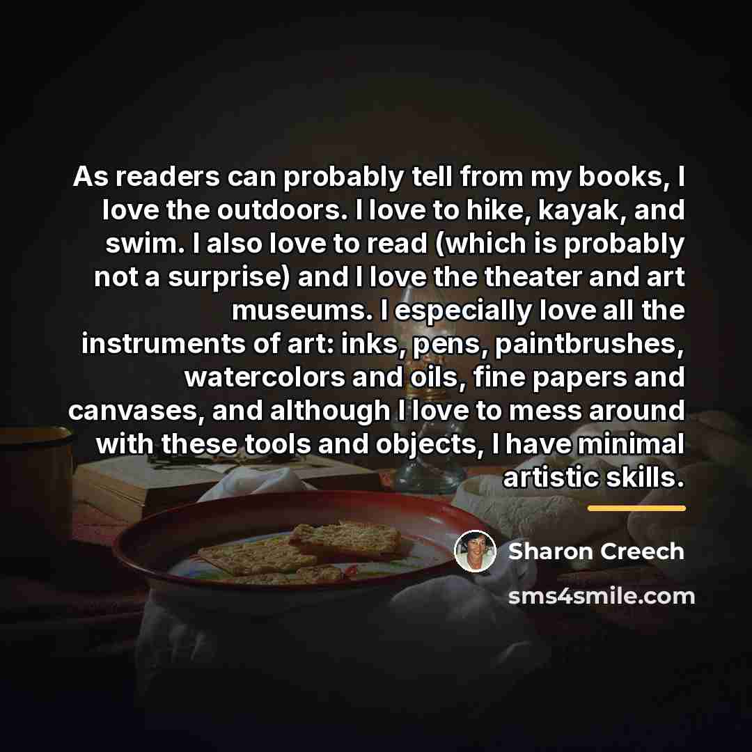 “As readers can probably tell from my books, I love…” quote by Sharon Creech