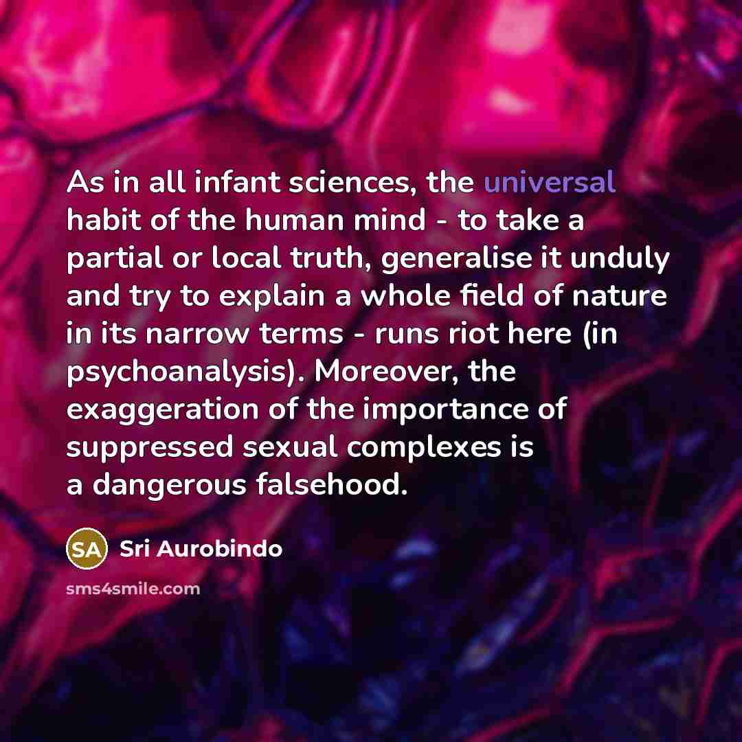 “As in all infant sciences, the universal habit of the…” quote by Sri Aurobindo