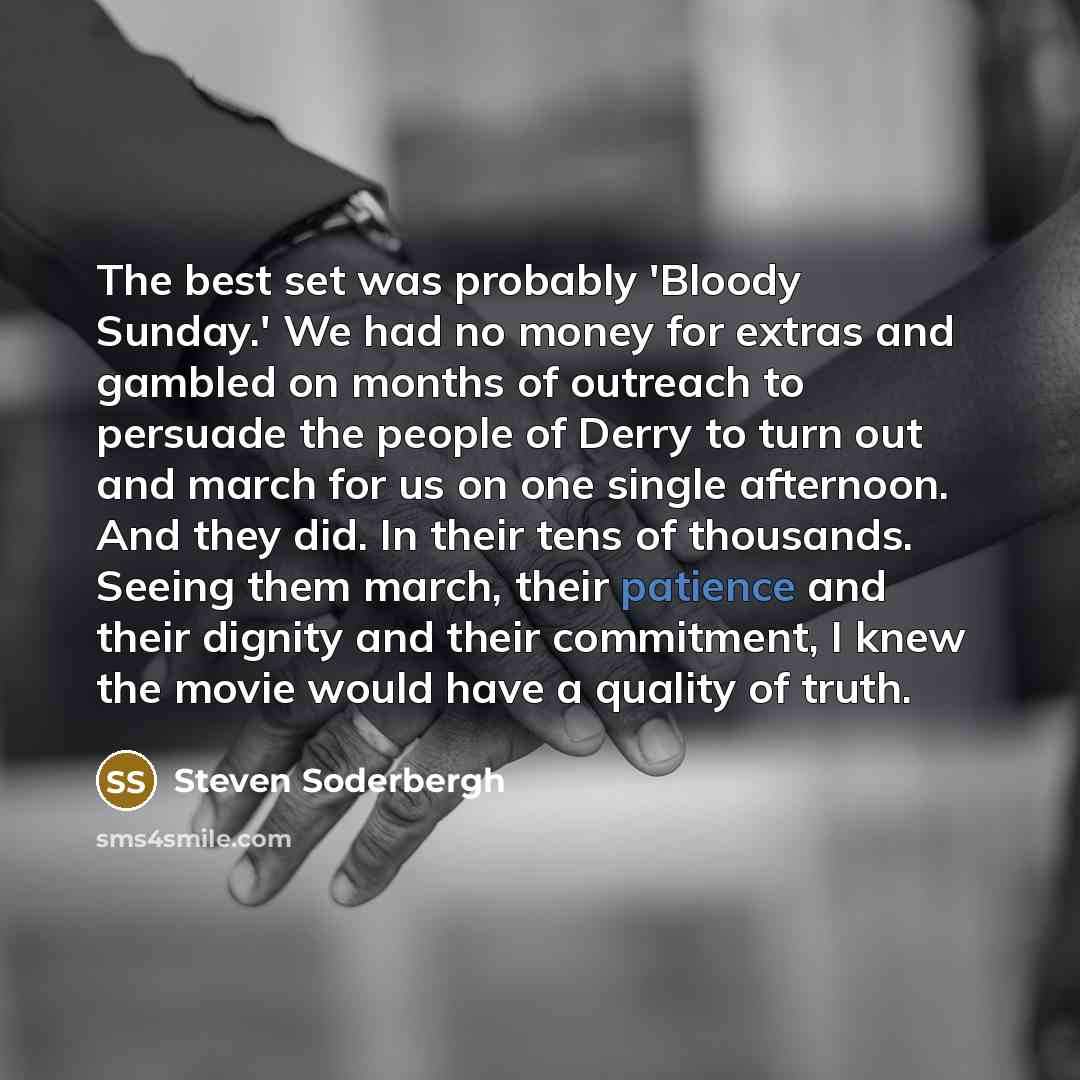 “The best set was probably 'Bloody Sunday.' We had no…” quote by Steven Soderbergh