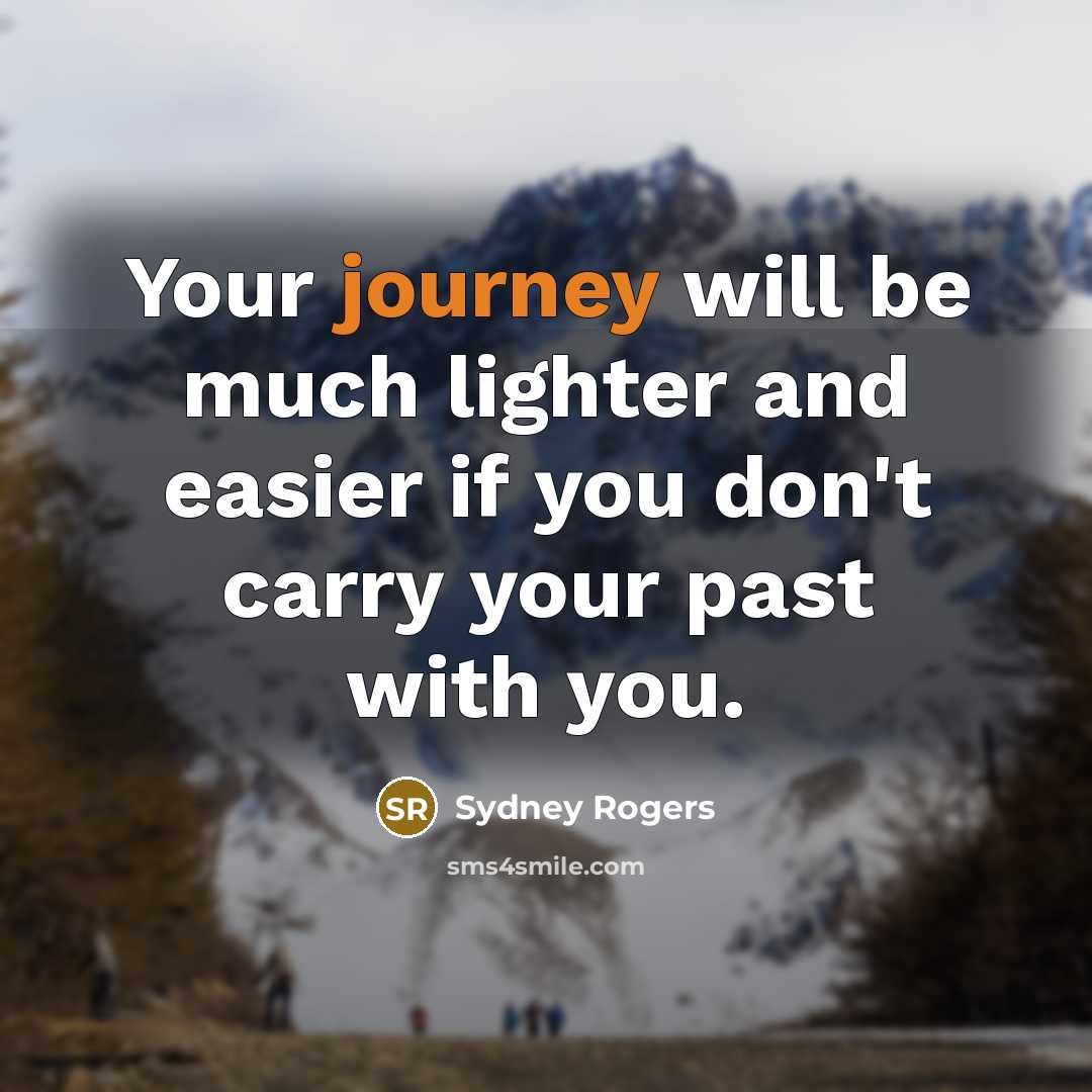 “Your journey will be much lighter and easier if you…” quote by Sydney Rogers