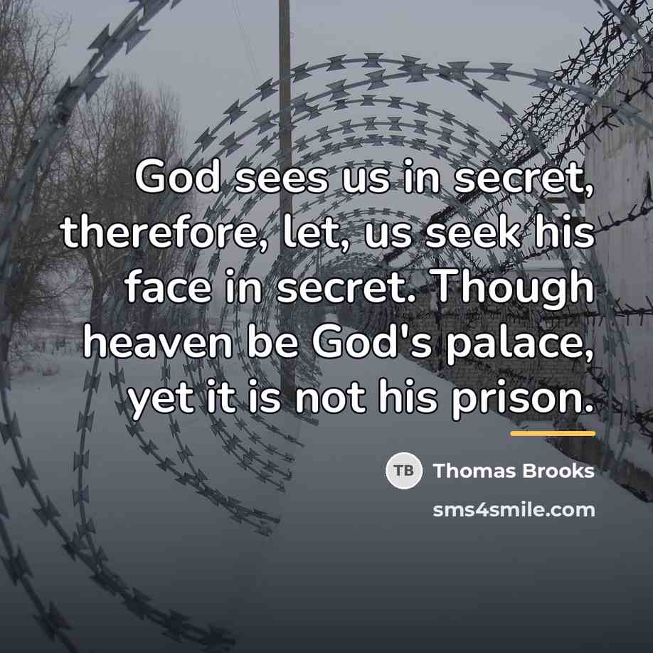 “God sees us in secret, therefore, let, us seek his…” quote by Thomas Brooks