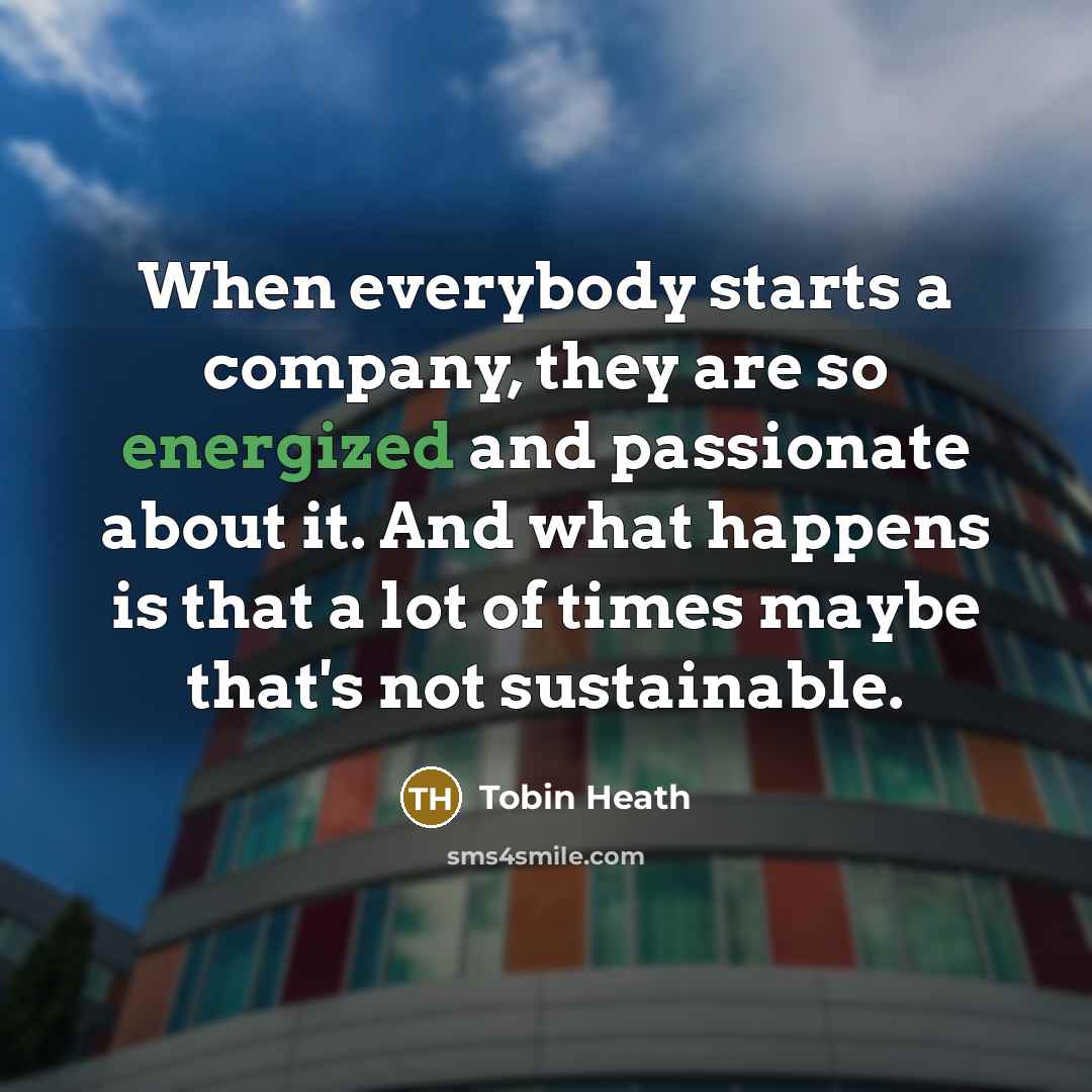 “When everybody starts a company, they are so energized and…” quote by Tobin Heath