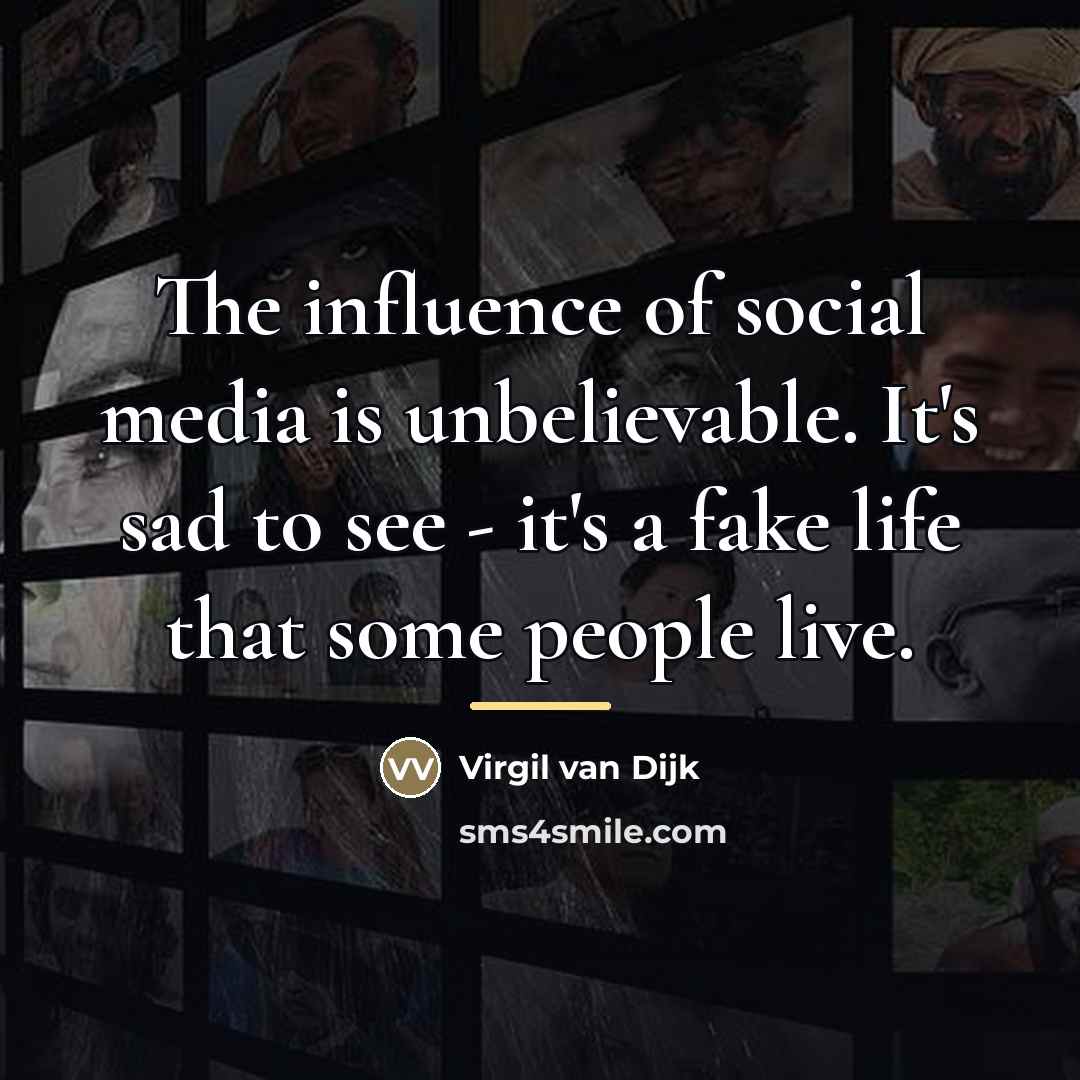 “The influence of social media is unbelievable. It's sad to…” quote by Virgil van Dijk