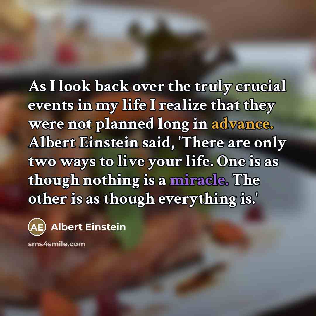 “As I look back over the truly crucial events in…” quote by Albert Einstein