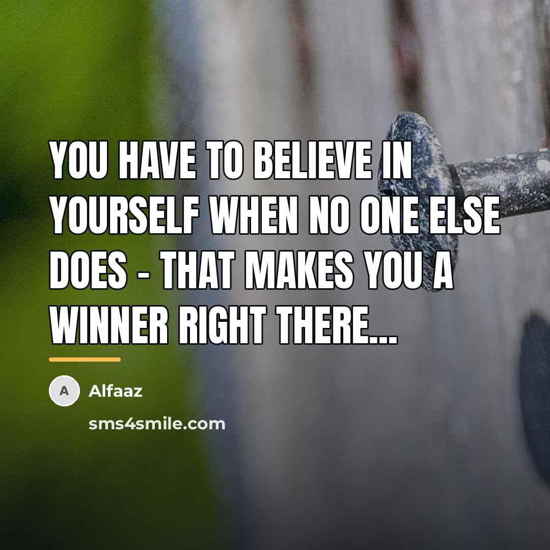 “You have to believe in yourself when no one else…” quote by Alfaaz