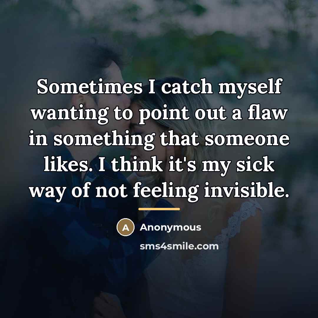 “Sometimes I catch myself wanting to point out a flaw…” quote by Anonymous