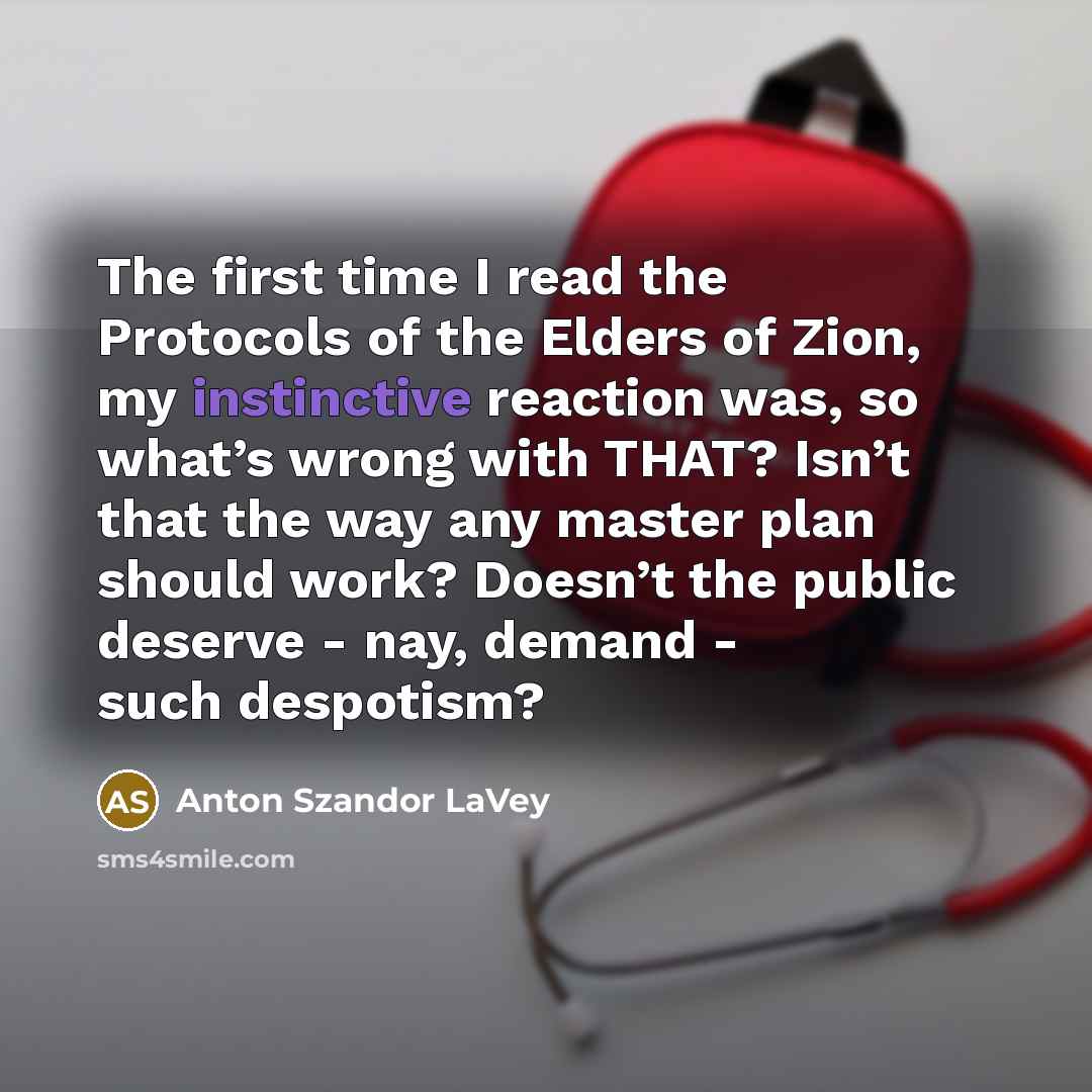 “The first time I read the Protocols of the Elders…” quote by Anton Szandor LaVey