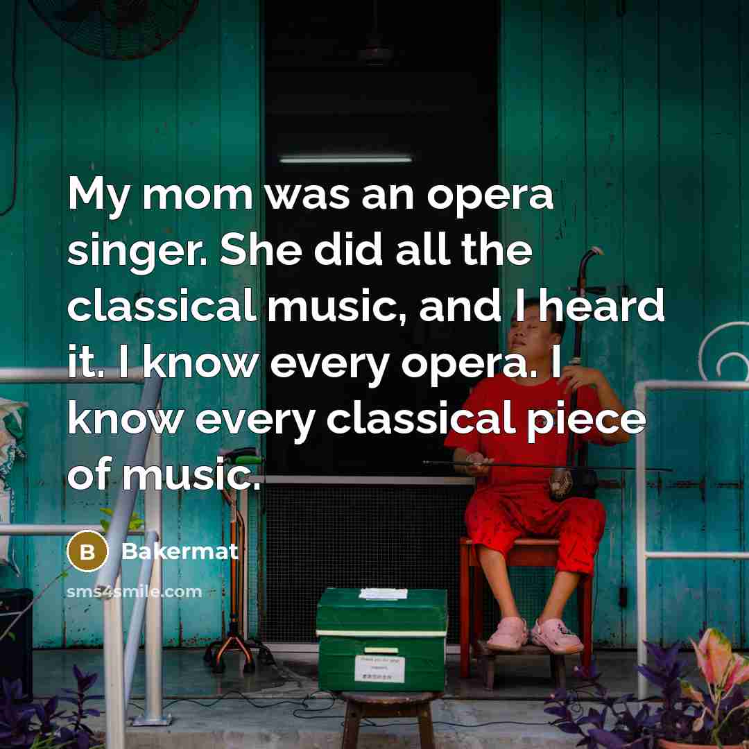 “My mom was an opera singer. She did all the…” quote by Bakermat