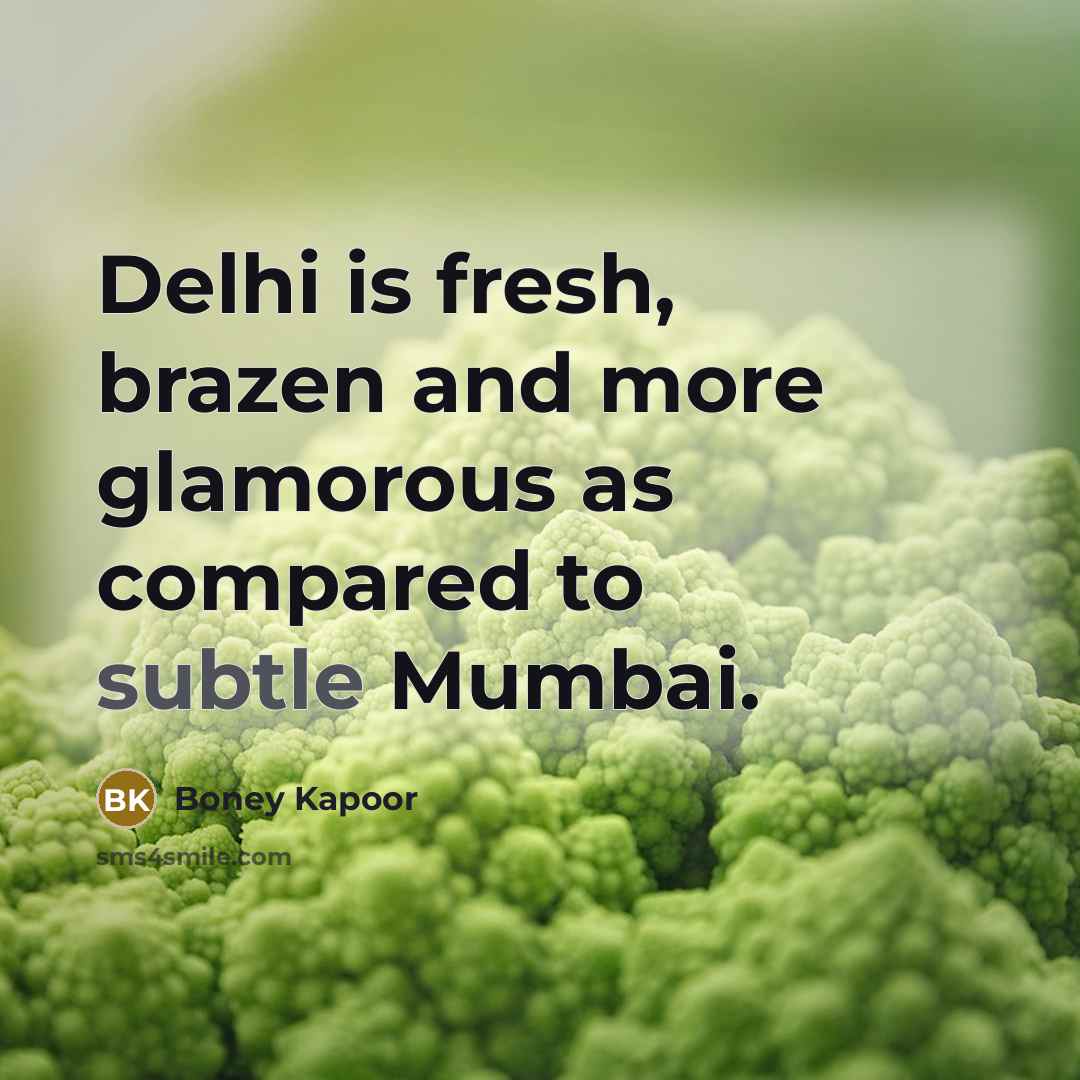 “Delhi is fresh, brazen and more glamorous as compared to…” quote by Boney Kapoor
