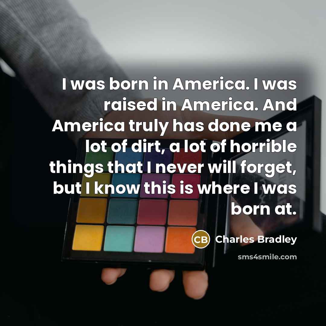 “I was born in America. I was raised in America.…” quote by Charles Bradley