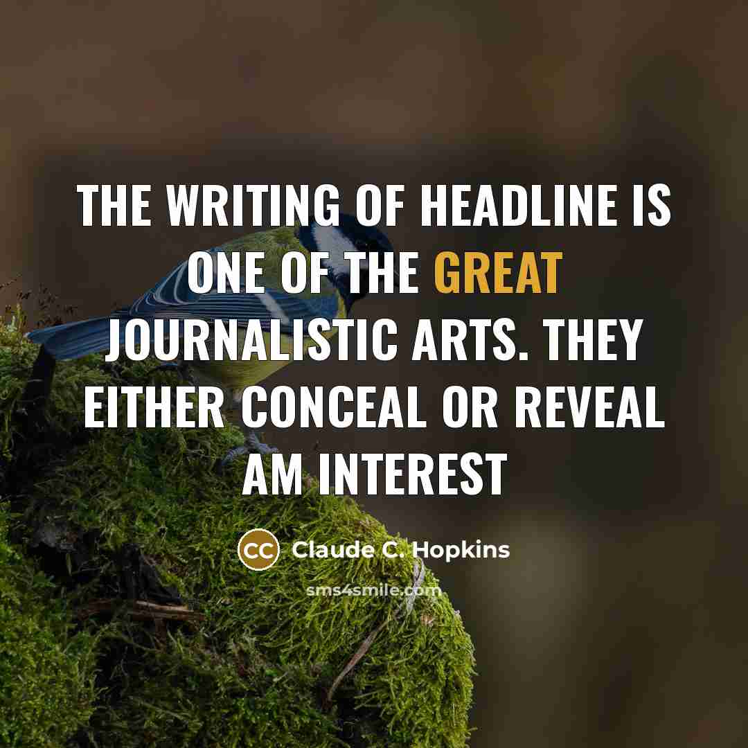 “The writing of headline is one of the great journalistic…” quote by Claude C. Hopkins