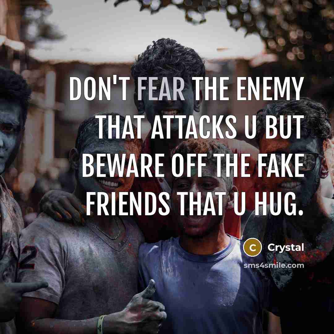 “Don't Fear The Enemy That Attacks U But Beware Off…” quote by Crystal