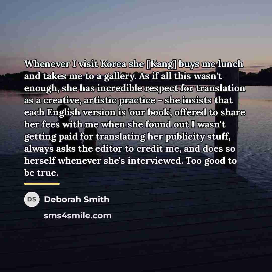 “Whenever I visit Korea she [Kang] buys me lunch and…” quote by Deborah Smith