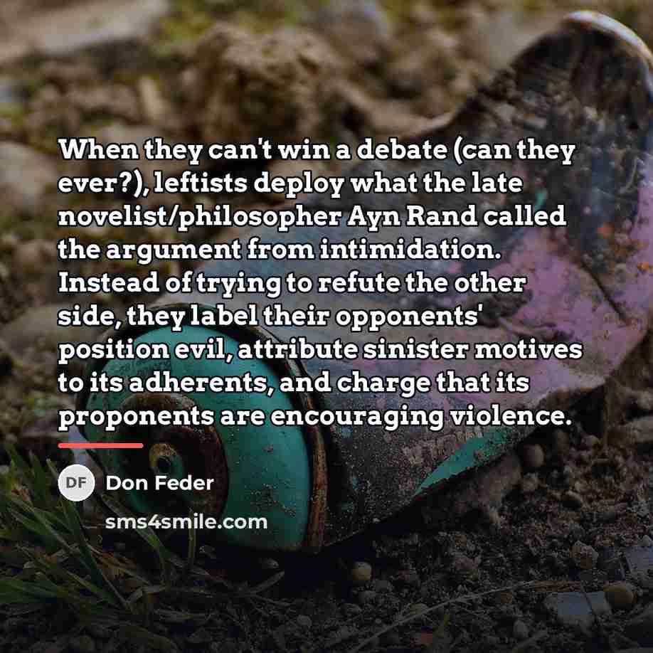 “When they can't win a debate (can they ever?), leftists…” quote by Don Feder