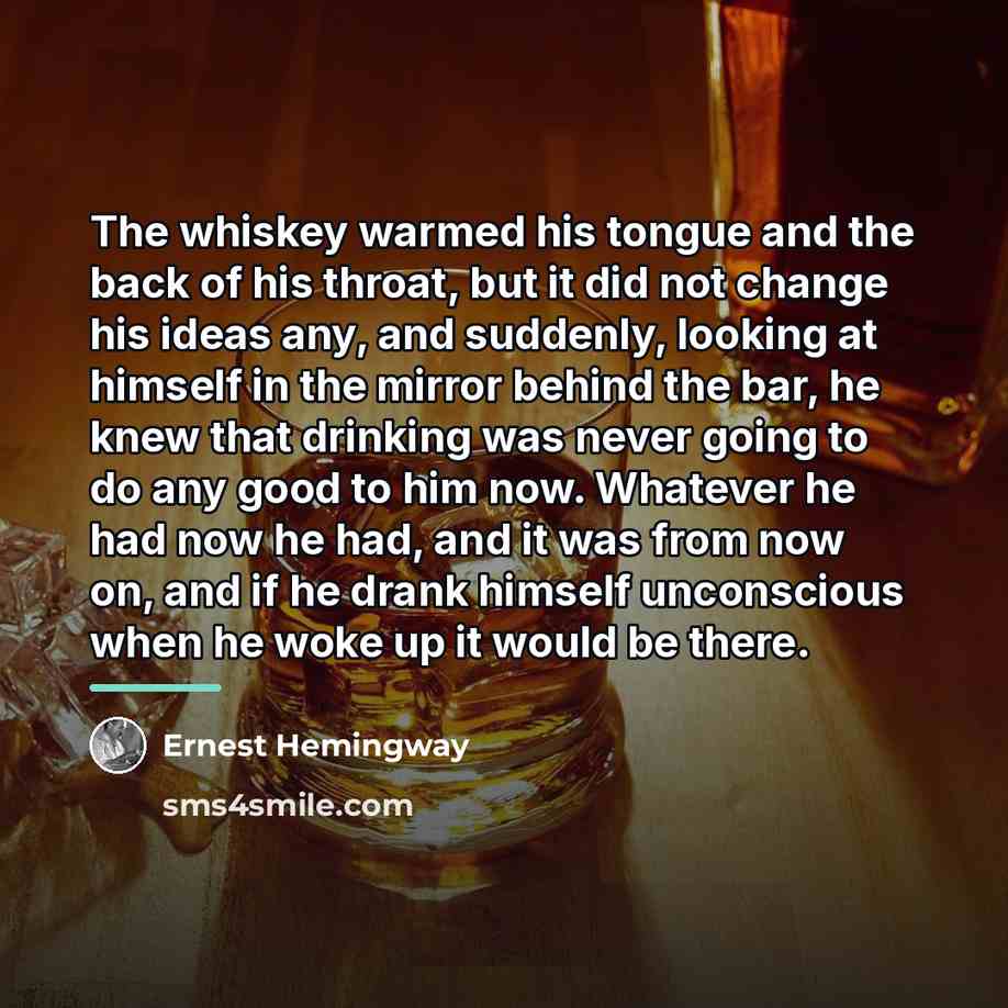 “The whiskey warmed his tongue and the back of his…” quote by Ernest Hemingway