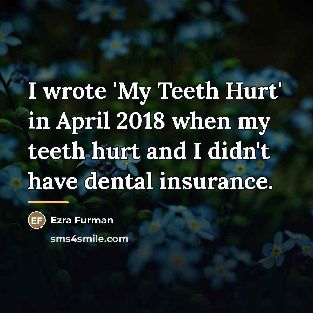 “I wrote 'My Teeth Hurt' in April 2018 when my…” quote by Ezra Furman