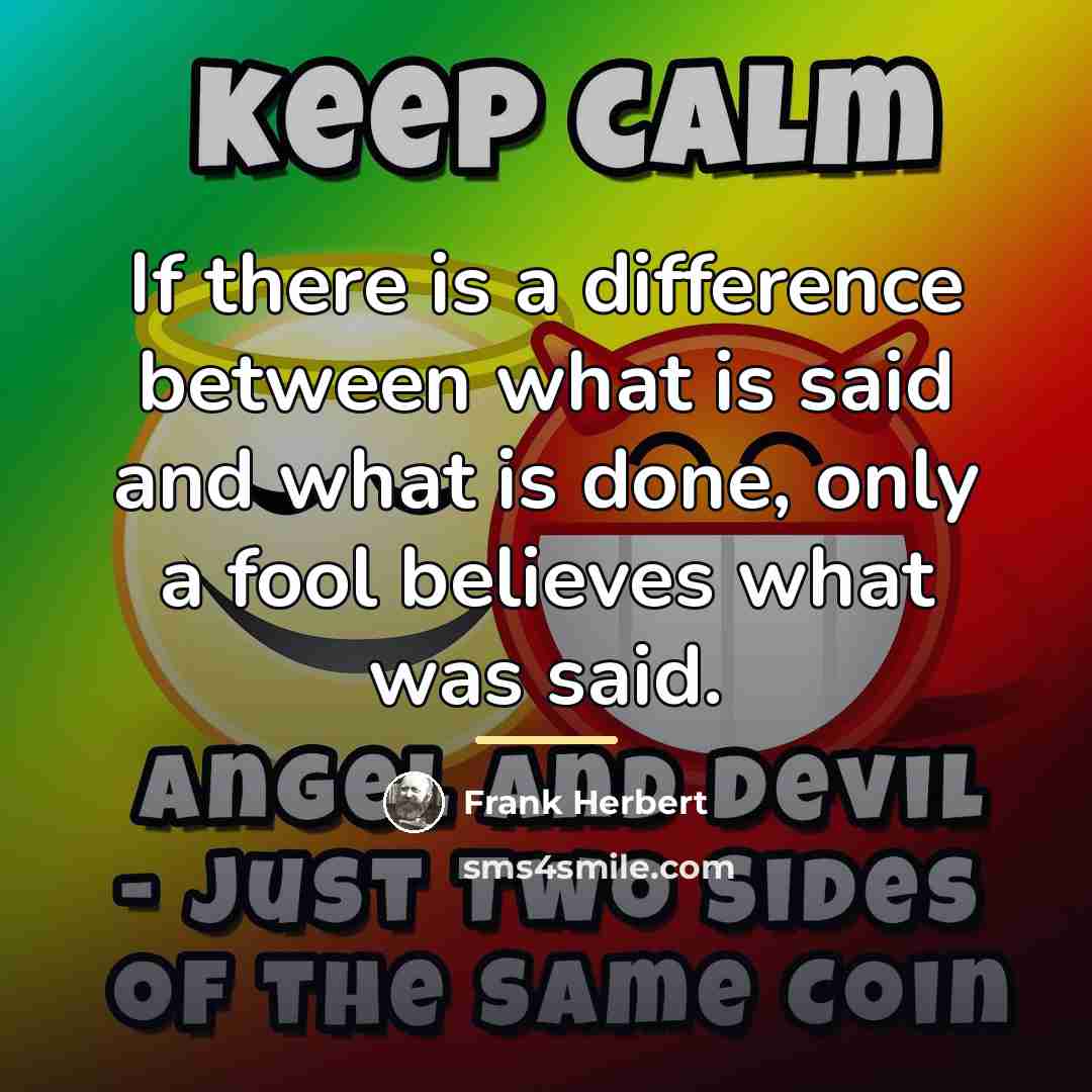 “If there is a difference between what is said and…” quote by Frank Herbert