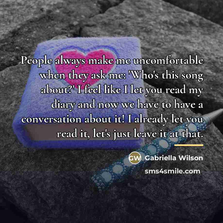 “People always make me uncomfortable when they ask me: 'Who's…” quote by Gabriella Wilson