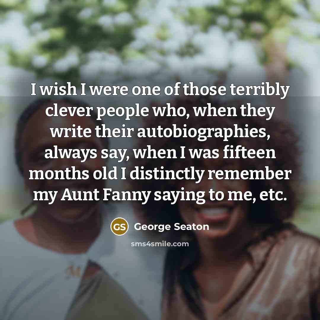“I wish I were one of those terribly clever people…” quote by George Seaton