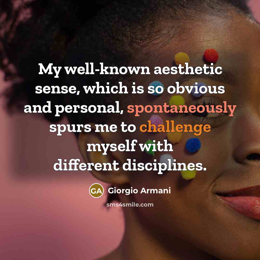 “My well-known aesthetic sense, which is so obvious and personal,…” quote by Giorgio Armani