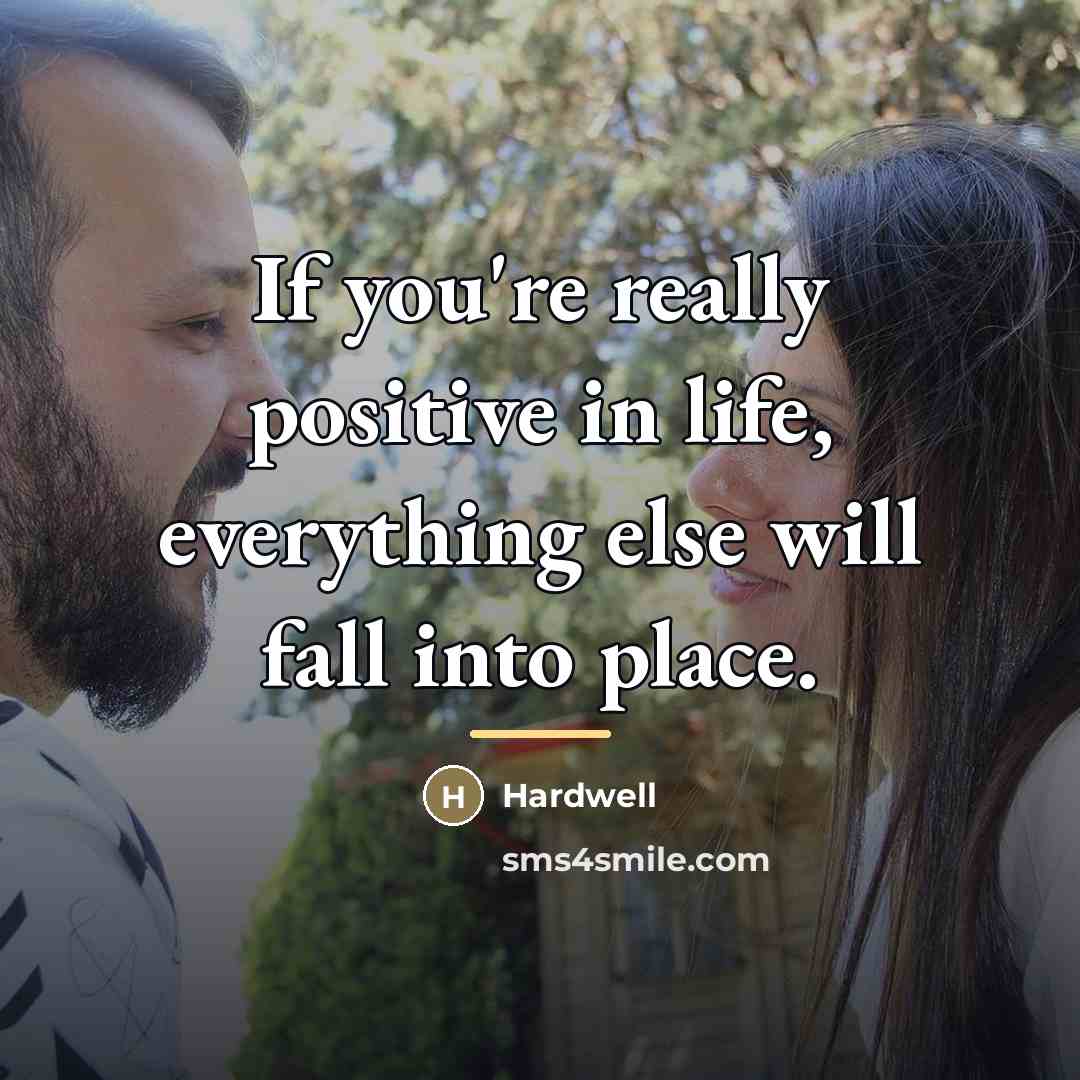 “If you're really positive in life, everything else will fall…” quote by Hardwell