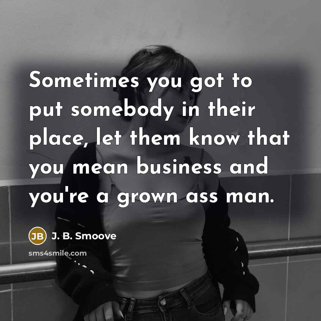 “Sometimes you got to put somebody in their place, let…” quote by J. B. Smoove