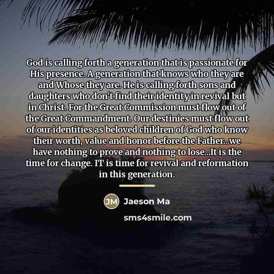 “God is calling forth a generation that is passionate for…” quote by Jaeson Ma