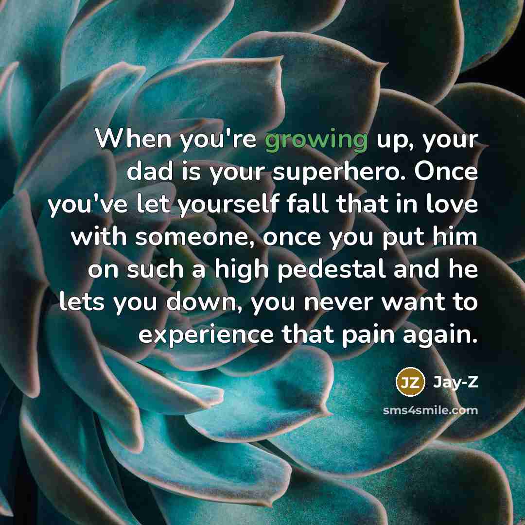 “When you're growing up, your dad is your superhero. Once…” quote by Jay-Z