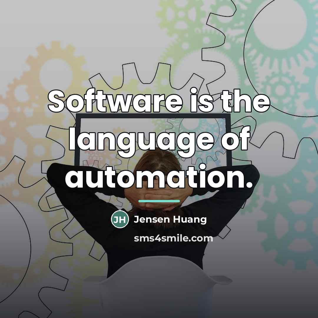 “Software is the language of automation.…” quote by Jensen Huang
