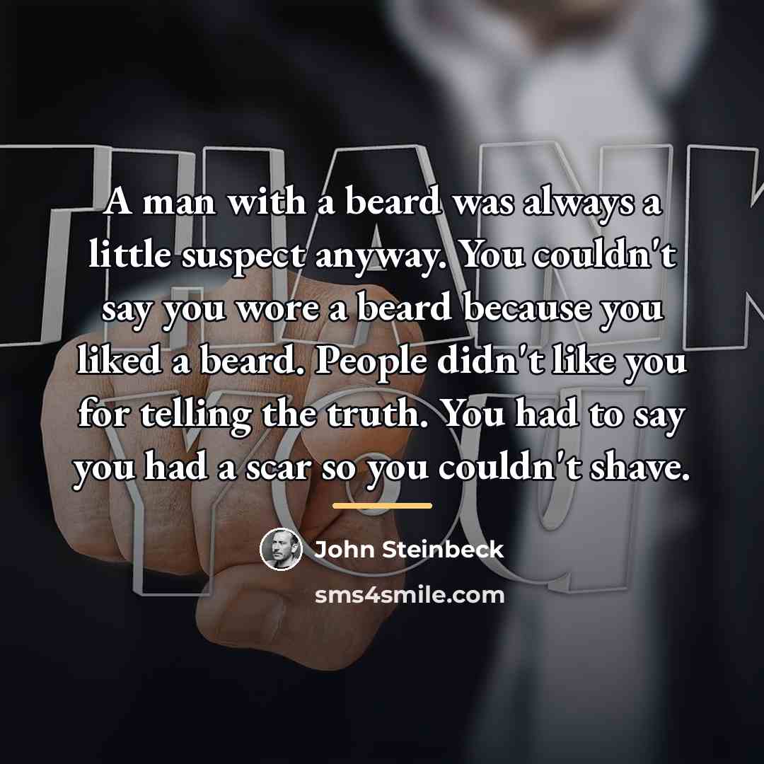 “A man with a beard was always a little suspect…” quote by John Steinbeck