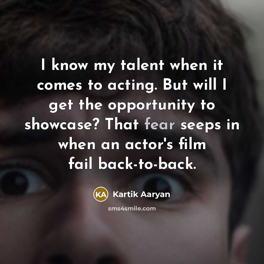 “I know my talent when it comes to acting. But…” quote by Kartik Aaryan
