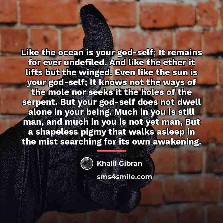“Like the ocean is your god-self; It remains for ever…” quote by Khalil Gibran