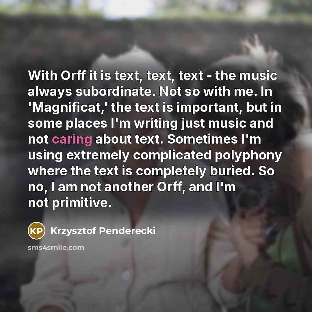 “With Orff it is text, text, text - the music…” quote by Krzysztof Penderecki
